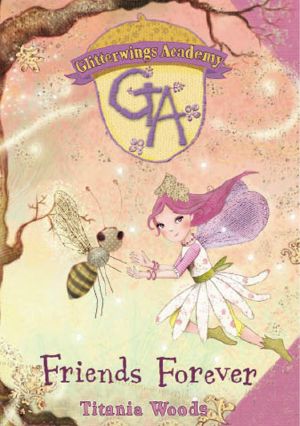 [Glitterwings Academy 03] • Friends Forever